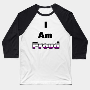 I am Proud (asexual) Baseball T-Shirt